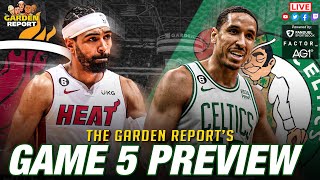 LIVE: Celtics vs Heat Game 5 PREVIEW | The Garden Report