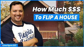 How Much Money Do You Need to Flip a Property?