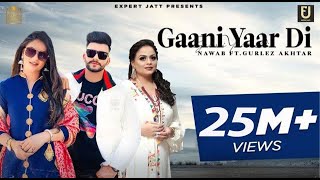 Gaani Yaar Di (Video)  Nawab | Gurlez Akhtar | Pranjal Dahiya | The Boss | Latest Punjabi Songs 2021