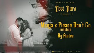 #1 Manjha x Please Don't Go Mashup | Desi Aura | Amtee | Vishal Mishra | Joel Adams | Riyaz Aly