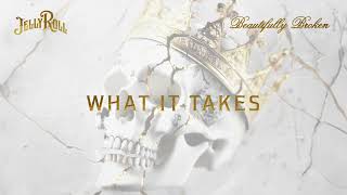 Jelly Roll - What It Takes (Official Audio)