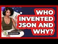 Who Invented JSON And Why? - Python Code School