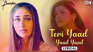 Teri Yaad Yaad Yaad Yaad Bas Yaad Reh Jati Hai - Lyrical | Bewafaa | Kareena Kapoor |Dard Bhare Gane