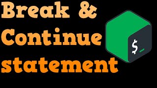 Shell Scripting Tutorial - Break & Continue Statement