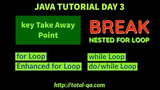 Java Tutorial Day 3 |Loops | Nested for loop|Enhanced loop|Terminate loop| break|Selenium WebDriver