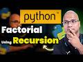 Factorial Using Recursion in Python | 33