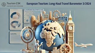 European Tourism Destination: Long Haul Travel Barometer 3/2024