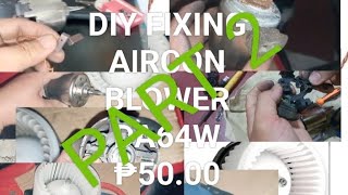 DA64W | DIY fixing aircon blower | ₱50.00 | Every wagon | minivan | Part 2 fan blade removal