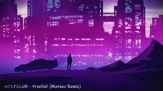 WOLFCLUB - Freefall (Mateos Remix)o