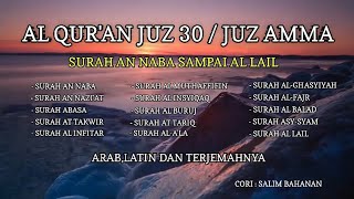 JUZ 30 ( juz amma ) - SALIM BAHANAN-Surah An Naba-Surah Al Lail | Arab,latin Terjemahnya