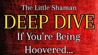 The Little Shaman Deep Dive: If You're Being Hoovered... [COMPILATION]