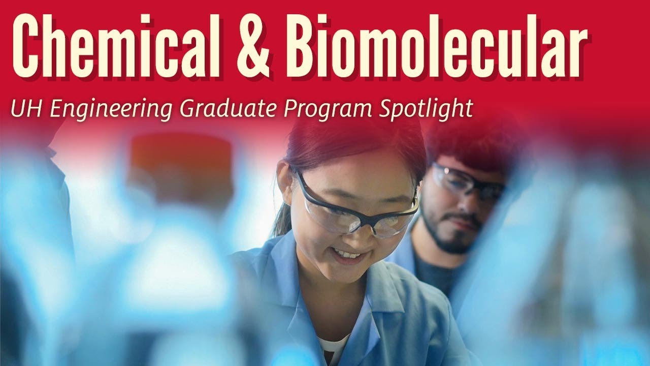 Chemical & Biomolecular Engineering | UH Engineering Graduate Program ...