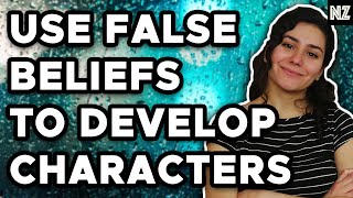 How To Develop Your Characters Using False Beliefs