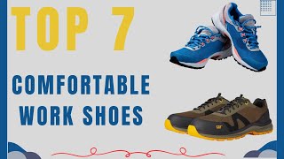 Top 7 Most Comfortable Work Shoes for All Day Wear in 2025