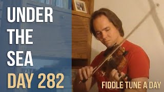 Under the Sea - Fiddle tune a Day - Day 282