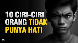 10 Ciri Orang Yang Tidak Punya Hati | Inti Evolusi