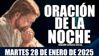 Oración de la Noche de hoy MARTES 28 DE ENERO DE 2025|Oración Católica|DUERMO tranquilo y en paz