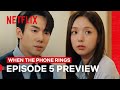 Ep 5 Preview Shows a Jealous Yoo Yeon-seok | When the Phone Rings | Netflix Philippines