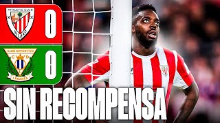 OPORTUNIDAD PERDIDA | Resumen Post ATHLETIC 0-0 LEGANÉS