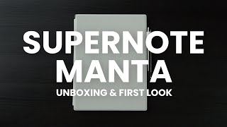 Supernote Manta Unboxing \u0026 First Look