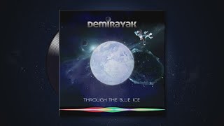 Demirayak - Through The Blue Ice [Official Audio]