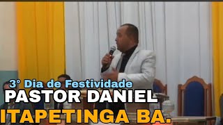 Pastor Daniel Itapetinga Bahia  3º Dia de Festividade Igreja pentecostal A Benção de Deus