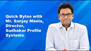 Quick Bytes with Mr. Sanjay Meela, Director, Sudhakar Profile Systems | ACE Update