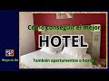 ELEGIR HOTEL: ¿ Cómo encontrar el que más te conviene ?