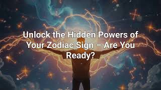 ✨ Unlock the Hidden Powers of Your Zodiac Sign – Are You Ready? 🌌