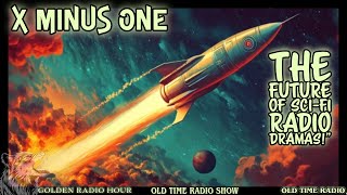 X Minus One: The Future of Sci-Fi Radio Dramas!