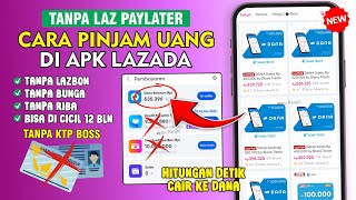 CARA PINJAM UANG DI LAZADA TERBARU TANPA PAYLATER - PINJAM SALDO DANA DI LAZADA - PINJOL MUDAH CAIR