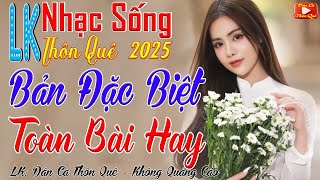 MỞ LOA CĂNG ĐÉT Bản Nhạc Sống Thôn Quê 2025 ⚡ LK Thôn Quê VỪA RA LÒ ⚡ BẢN ĐẶC BIỆT TOÀN BÀI HAY