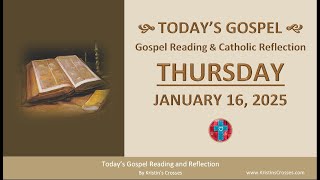 Today's Gospel Reading \u0026 Catholic Reflection • Thursday, January 16, 2025 (w/ Podcast Audio)