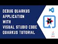 Debug Quarkus application with Visual Studio Code | Quarkus Tutorial | QUARKUS  | CloudNative | Java