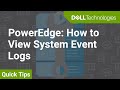 PowerEdge: How to View System Event Logs QuickTips