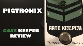 Pigtronix Gate Keeper Review