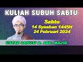 [24.02.2024] KULIAH SUBUH : USTAZ SANUSI B. ABDUL MAJID