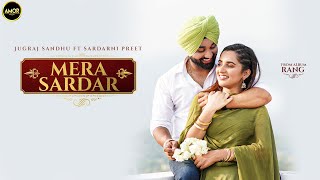Mera Sardar | Jugraj Sandhu Ft Sardarni Preet | Latest Punjabi Songs 2021 | New Punjabi Songs 2021