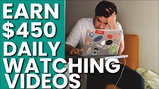 How to Make $450 Watching Videos Online - How to  Make Money Online