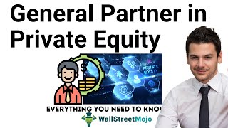 General Partner in Private Equity (Definition) | Salary | Roles of GP's