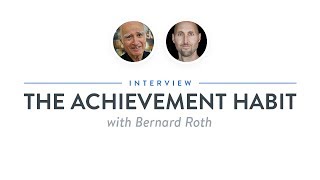 Heroic Interview: The Achievement Habit with Bernard Roth