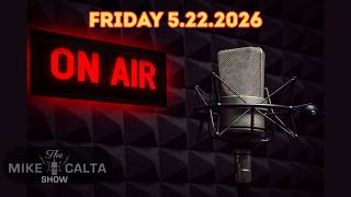 🔥 The Mike Calta Show LIVE! Friday 5/22/2026 🍔🗑️☀️