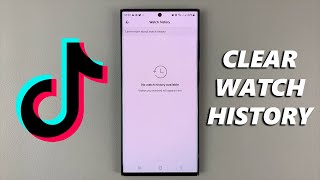 How To Clear / Delete TikTok Watch History