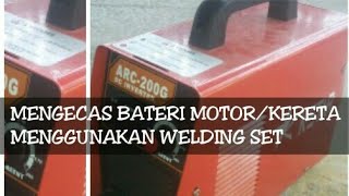 Cara Mengecas batery motor/kereta menggunakan welding set