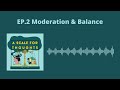 ep.2 moderation u0026 balance