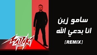 Ana Badaey Allah Remix - Samo Zaen انا بدعى الله ( ريمكس ) - سامو زين