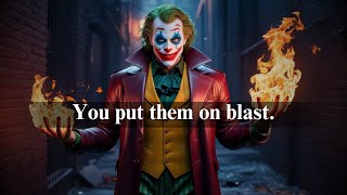 You Put Them on Blast, Now There’s No Excuse - Joker Motivation Powerful