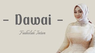 Dawai - Fadhilah Intan ( Lirik Lagu )