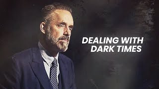 Dealing With Dark Times | Jordan Peterson | 12 Rules for Life | Best Life Advice