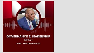 Impact - Interview with MPP David Smith on Governance \u0026 Leadership